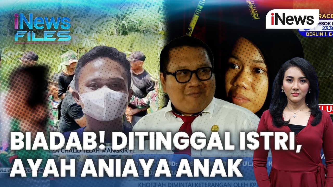 [FULL] Biadab! Ditinggal Istri, Ayah Aniaya Anak | iNews Files | 11/07