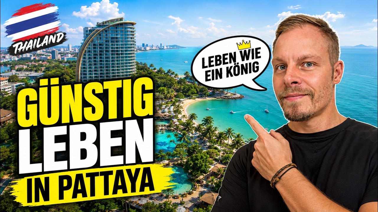 Billiger als du denkst: Paradiesisches Leben in Pattaya