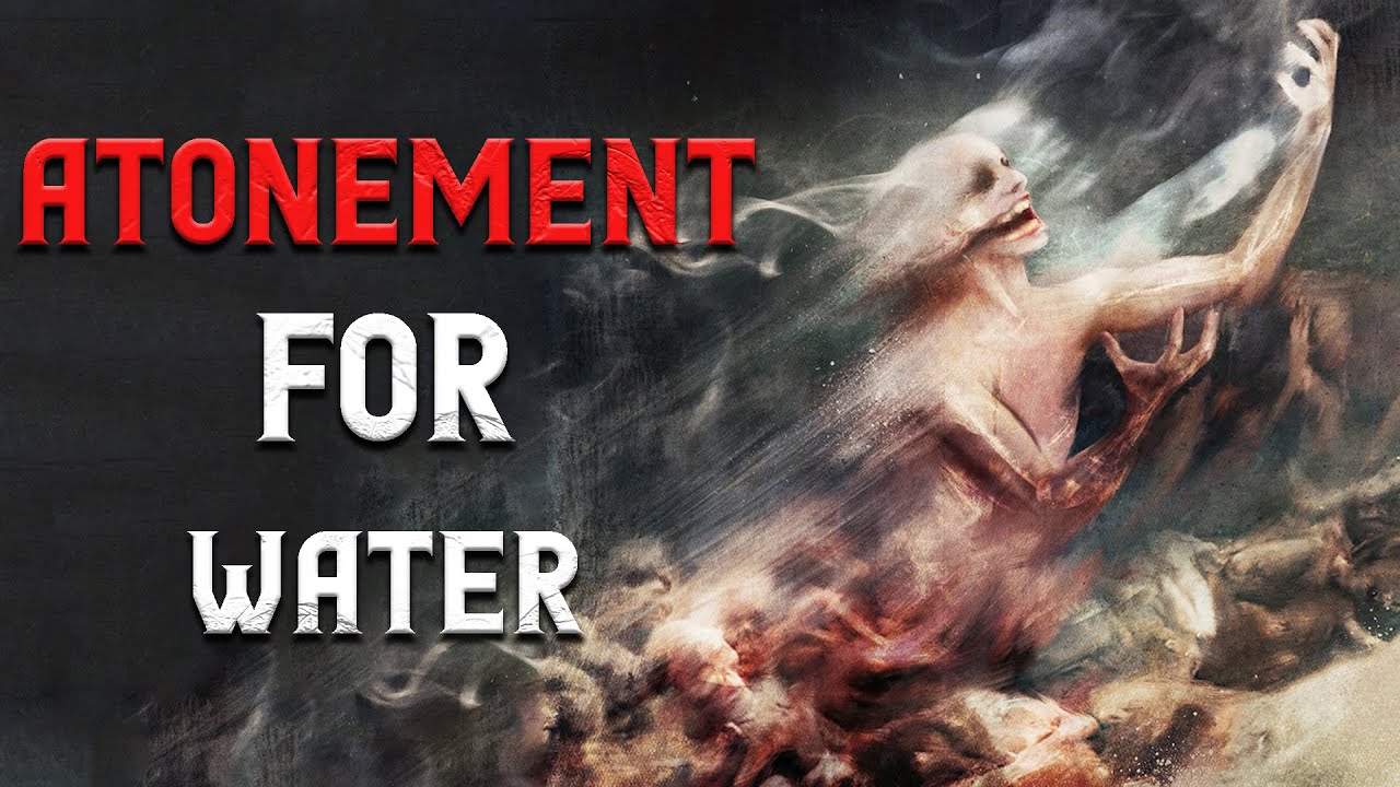 "Atonement For Water" Immersive Narration