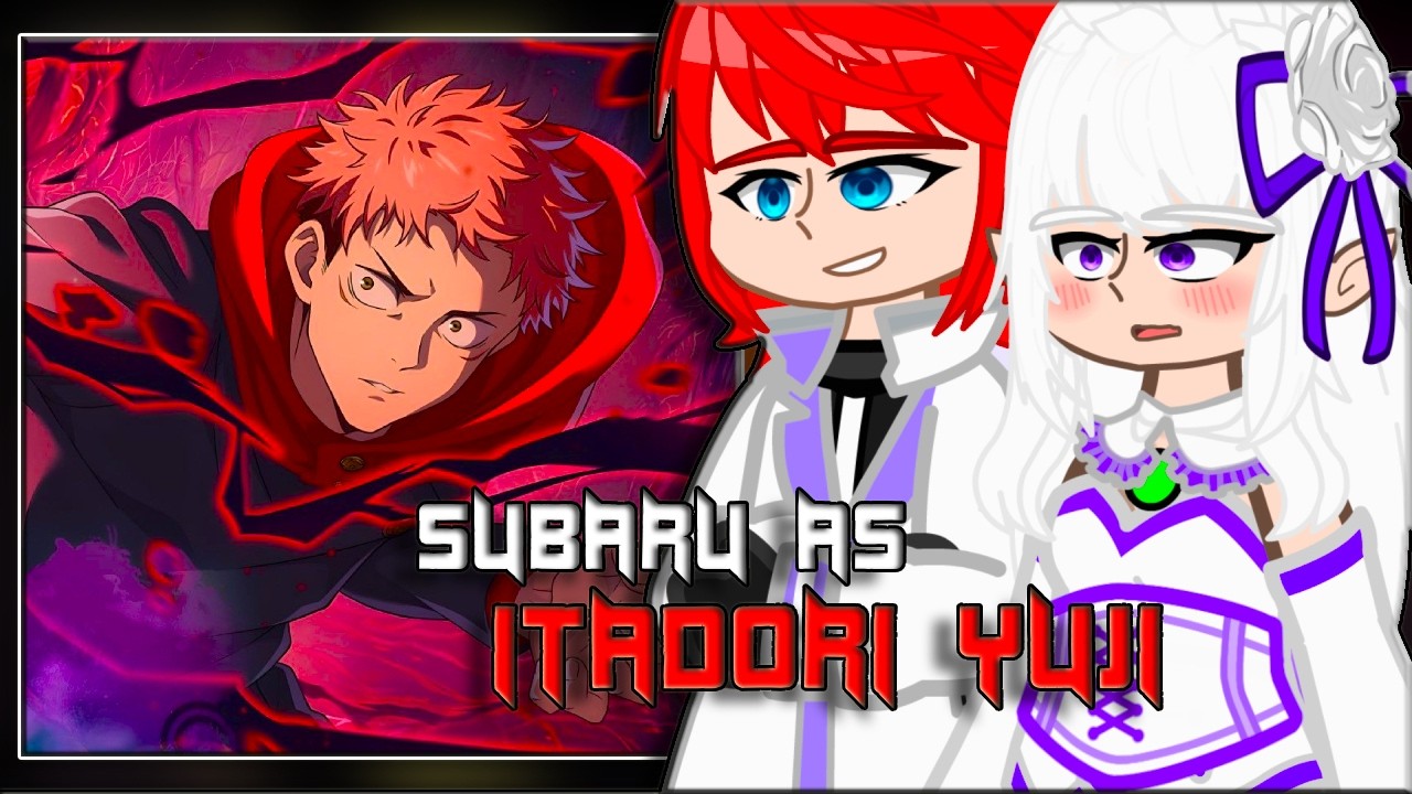 🇺🇸/🇧🇷 Re:Zero React to Subaru As Itadori Yuji (1/3) – Gacha React