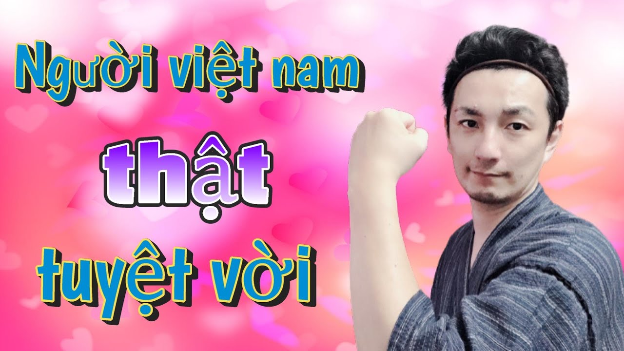 4 điều người Nhật cần học từ người Việt Nam
