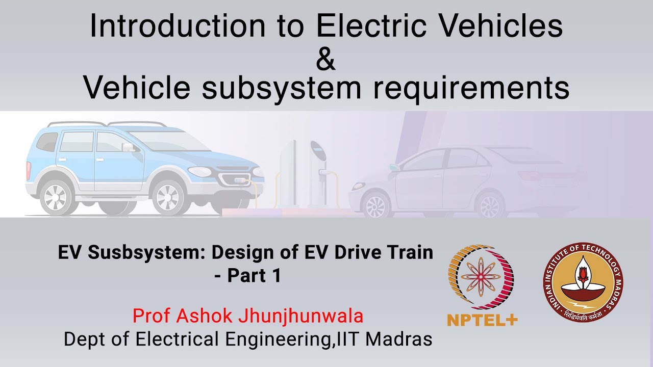EV Susbsystem: Design of EV Drive Train - Part 1