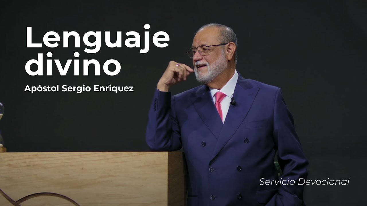 El Lenguaje Divino | Apóstol Sergio Enríquez | Servicio Devocional