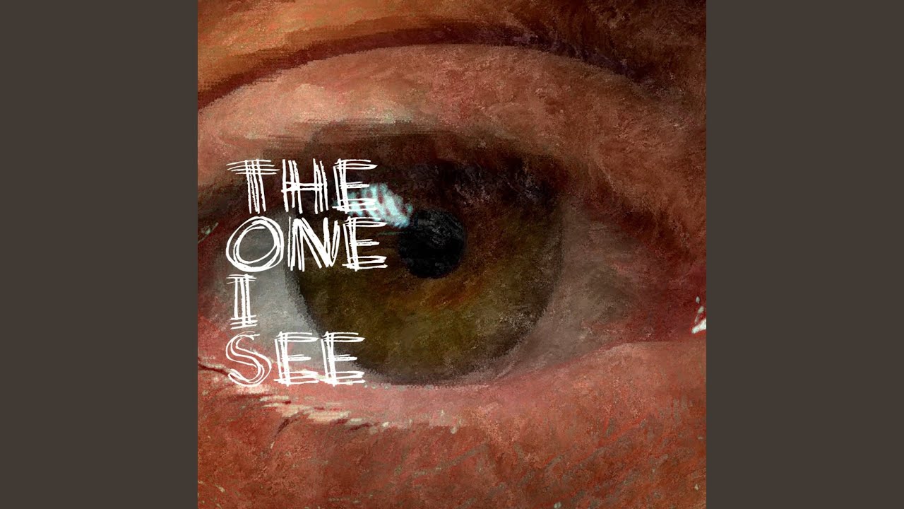 The One I See