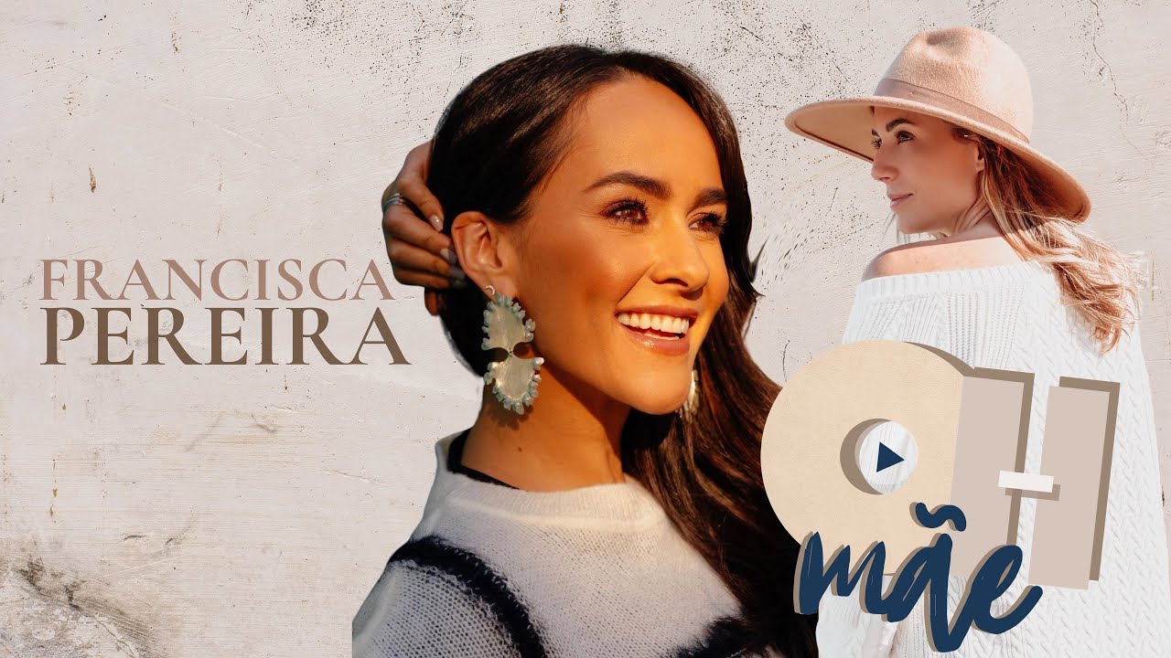 Oh Mãe com Francisca Pereira