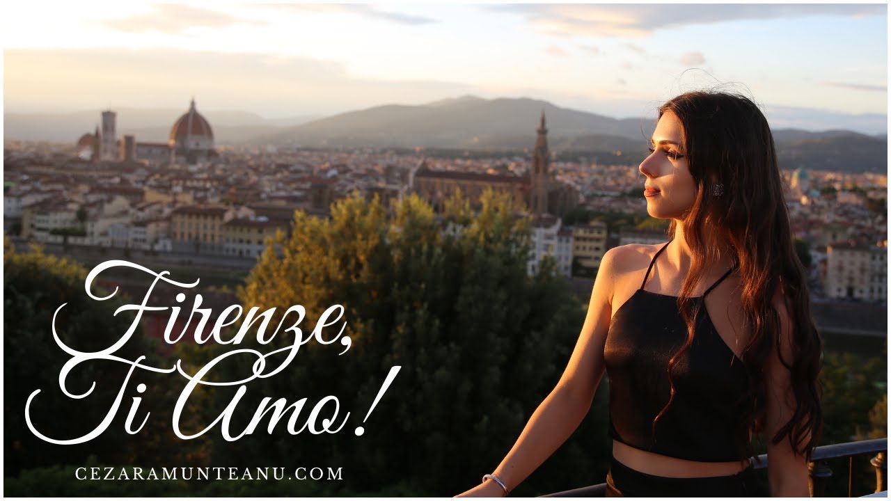 Firenze, Ti amo! ( Vacanta in Florenta, tot ce trebuie să stii despre)
