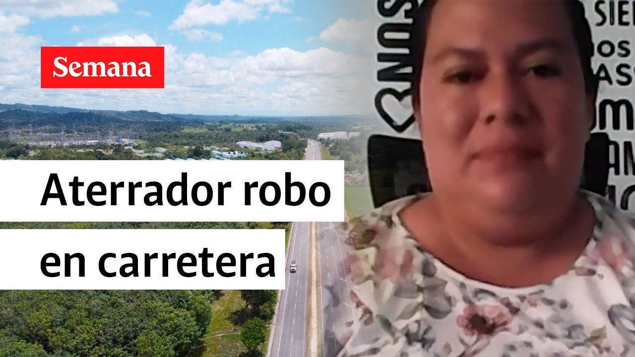 ¿Qué pasa en Colombia? Así robaron a familia en plena carretera, una pesadilla | Semana Noticias