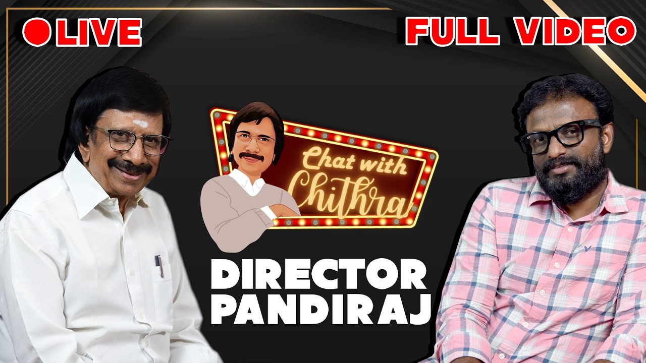 Chat with Chithra | Director Pandiraj | LIVE | E32