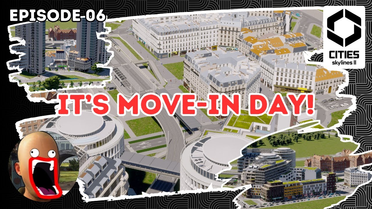 Cities Skylines 2 - Episode 05 - It's Move-In Day!