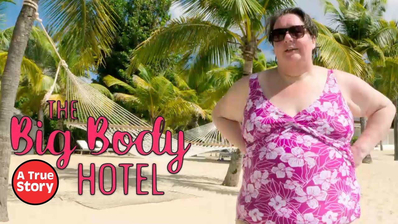 Big Body Hotel S1E7: Overcoming Fears in a Judgment-Free Paradise! 🌴✨ | A True Story