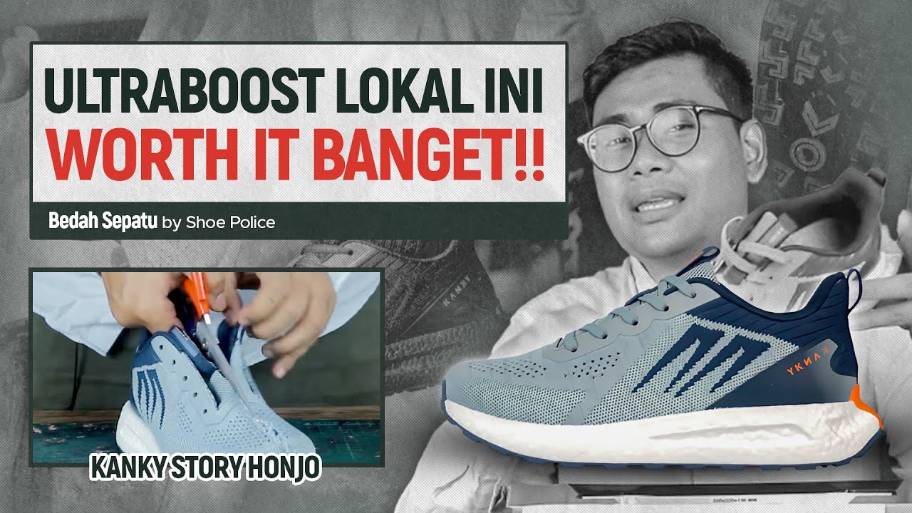 SEPATU 200 RIBUAN JADI TANDINGAN ULTRABOOST🔥 - BEDAH SEPATU KANKY STORY HONJO
