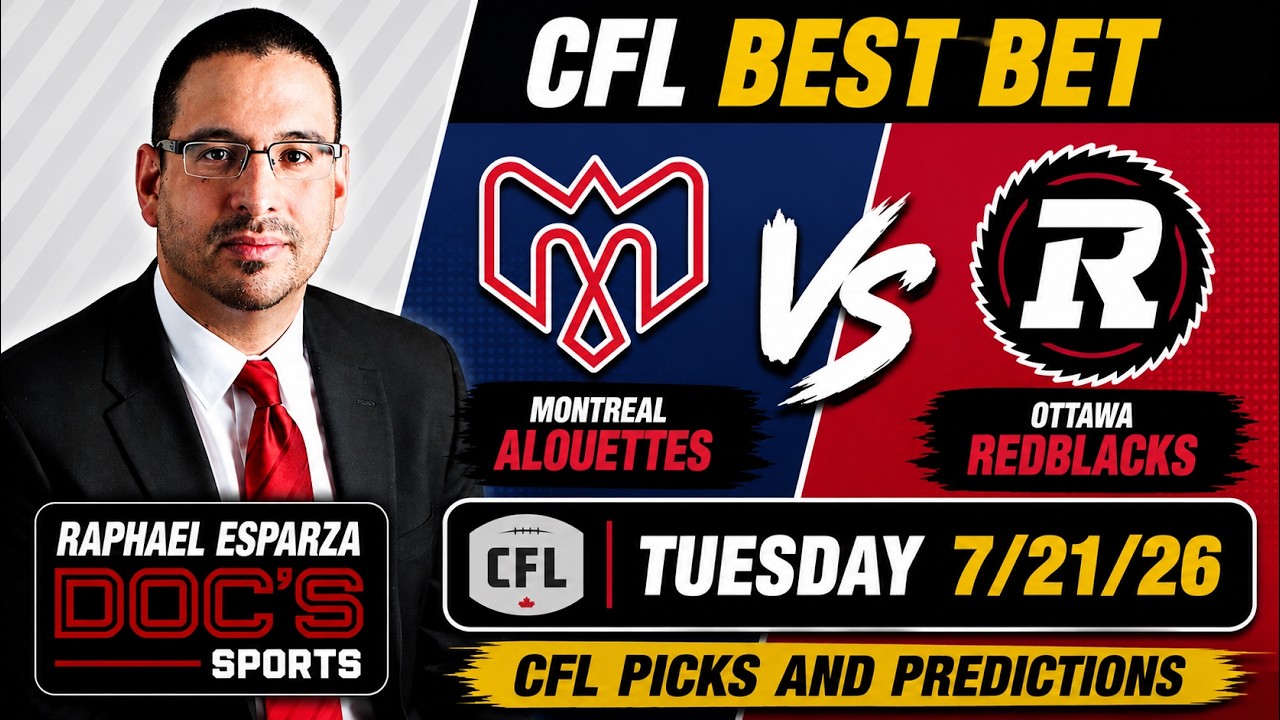 Montreal Alouettes  vs Ottawa Redblacks CFL Best Bet | CFL Picks and Predictions | Raphael Esparza