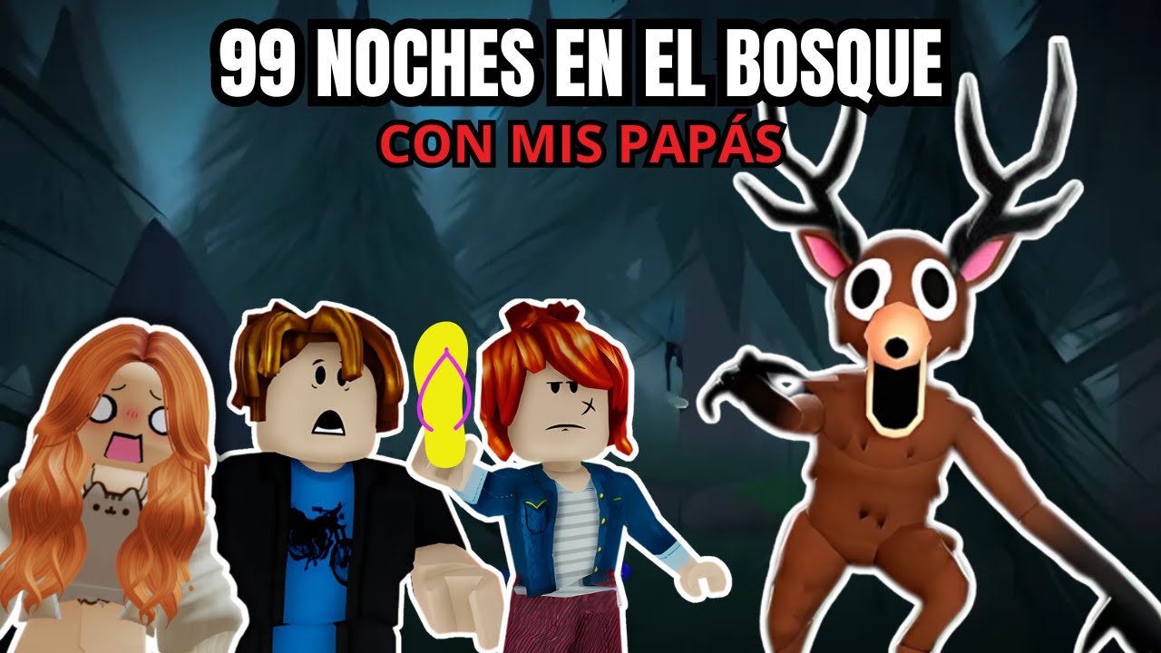 99 NOCHES EN EL BOSQUE con mis pap&aacute;s :v (ROBLOX)