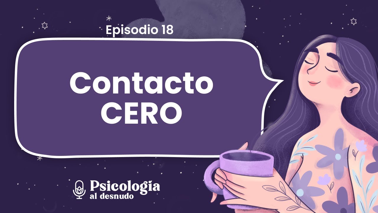 La vida después de tu ex: contacto cero | Psicología al Desnudo | T2 E18