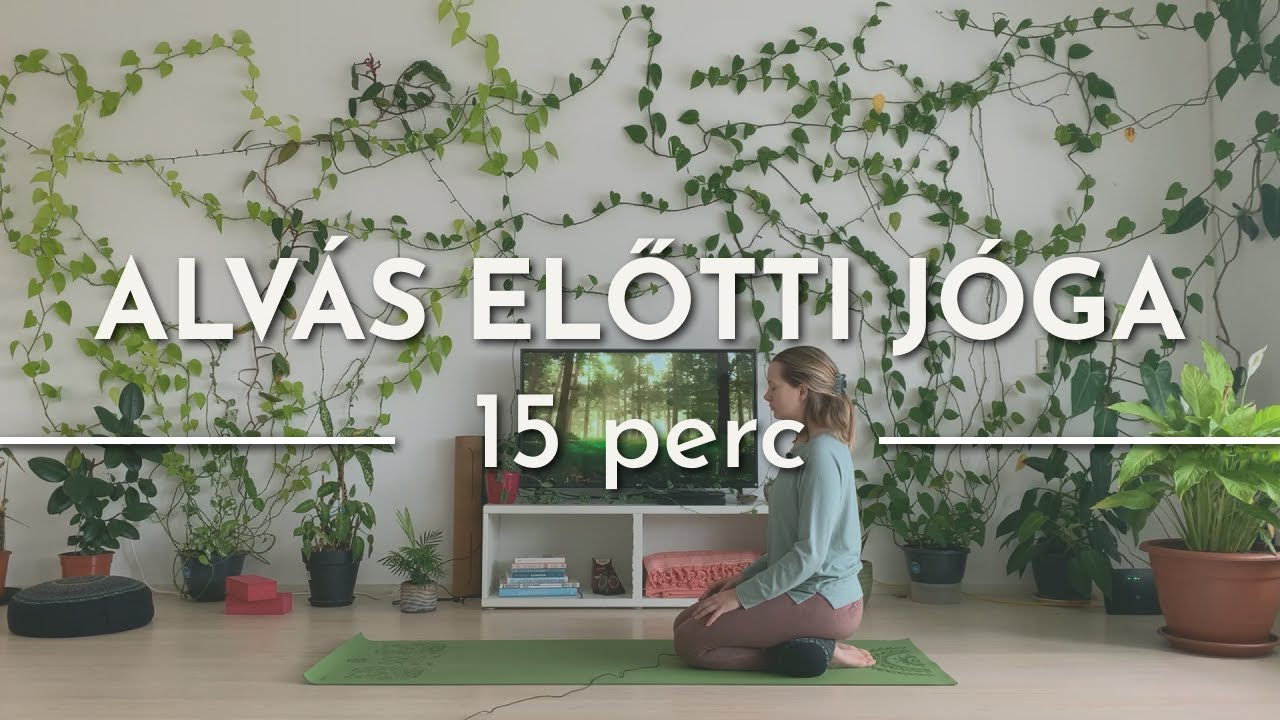 15 perc Esti ALVÁSSEGÍTŐ JÓGA