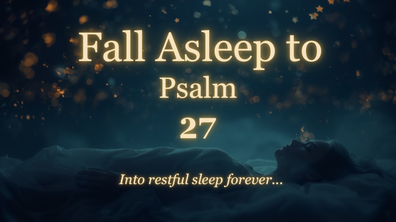 PSALM 27 - The Lord is my Light | Prayer for Protection, Strength & Peace