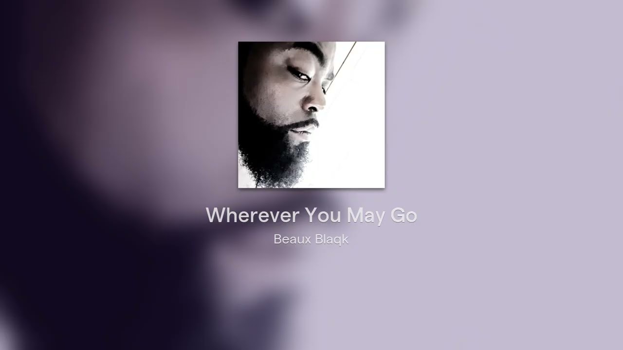 Wherever You May Go