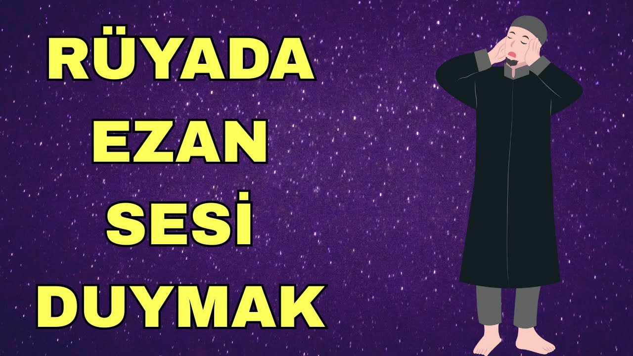Rüyada Ezan Sesi Duymak - Anlamı Sandığından Çok Farklı!