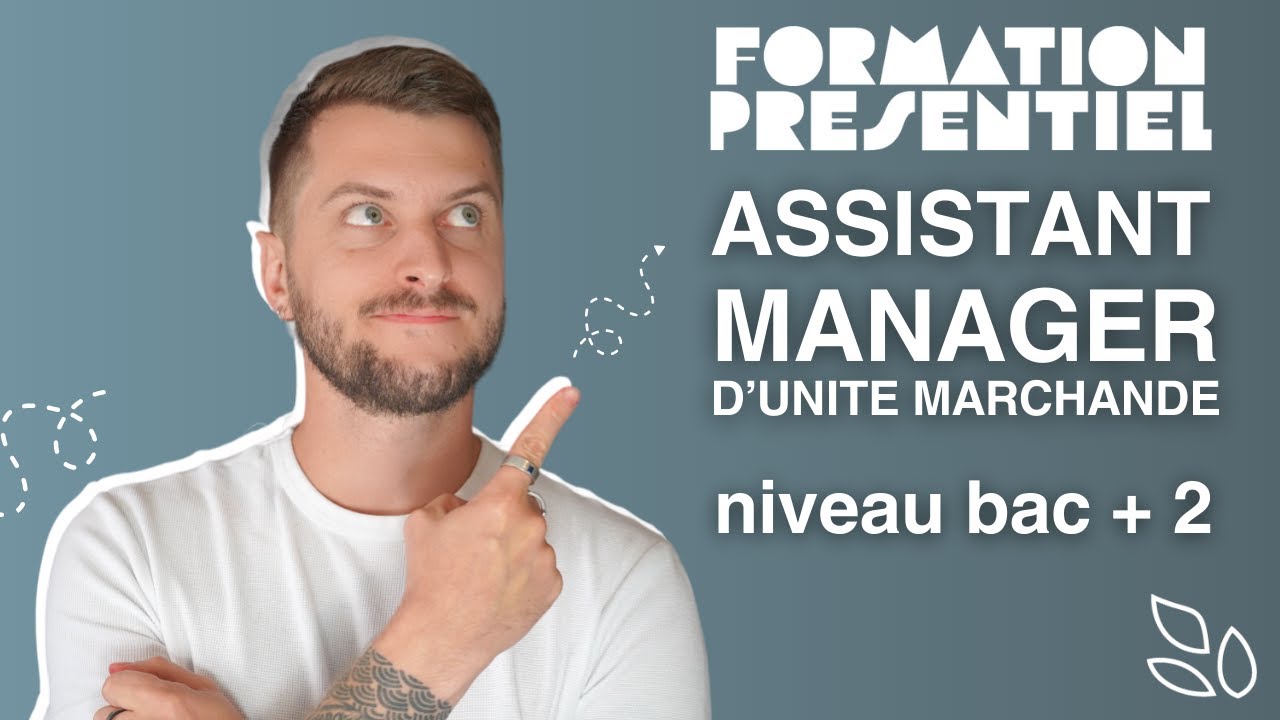 Formation en présentiel - Assistant manager d'unité marchande
