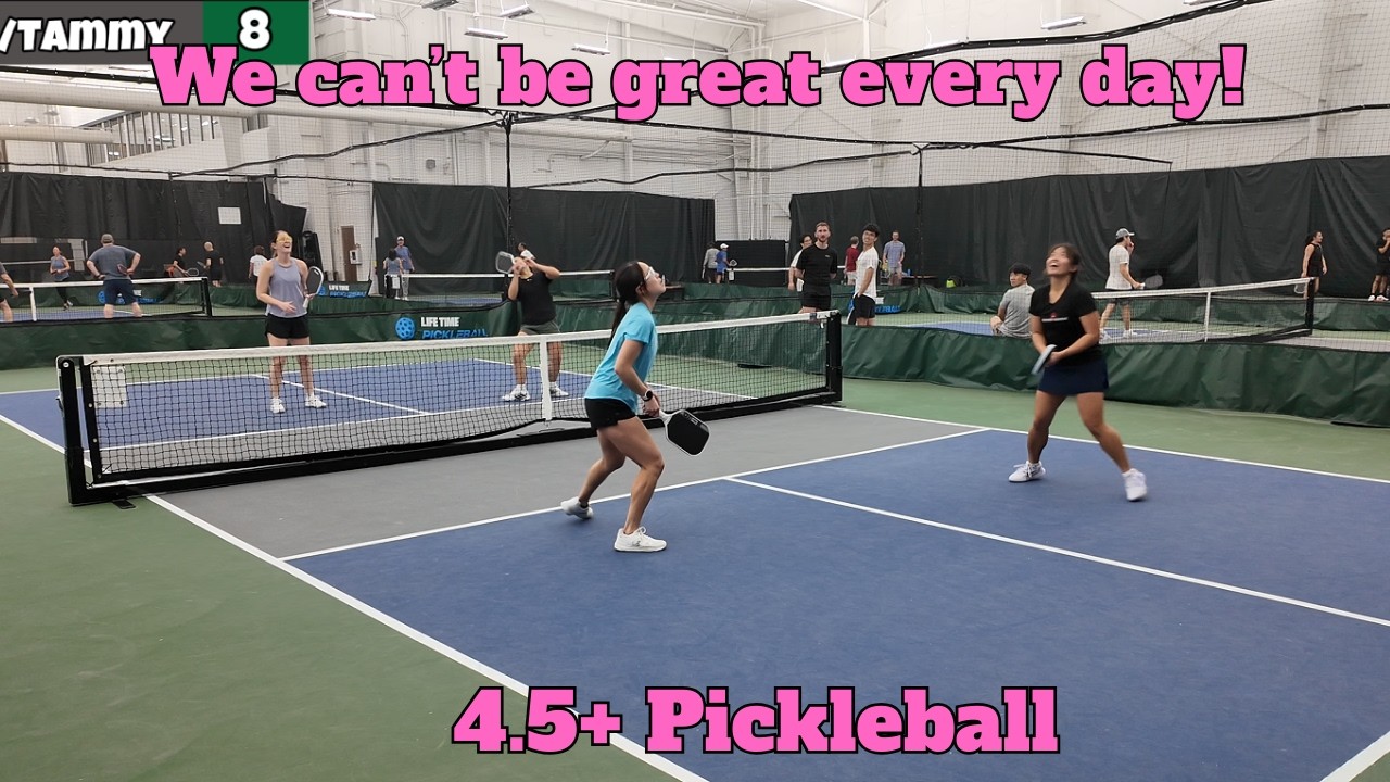 We can’t be great every day! (4.5+ Pickleball)