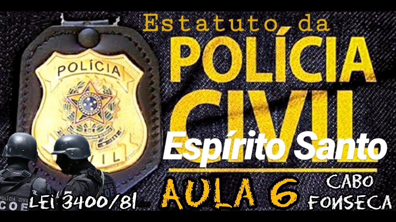 Estatuto da Polícia Civil do Espírito Santo Lei 3400/81 (aula 6)
