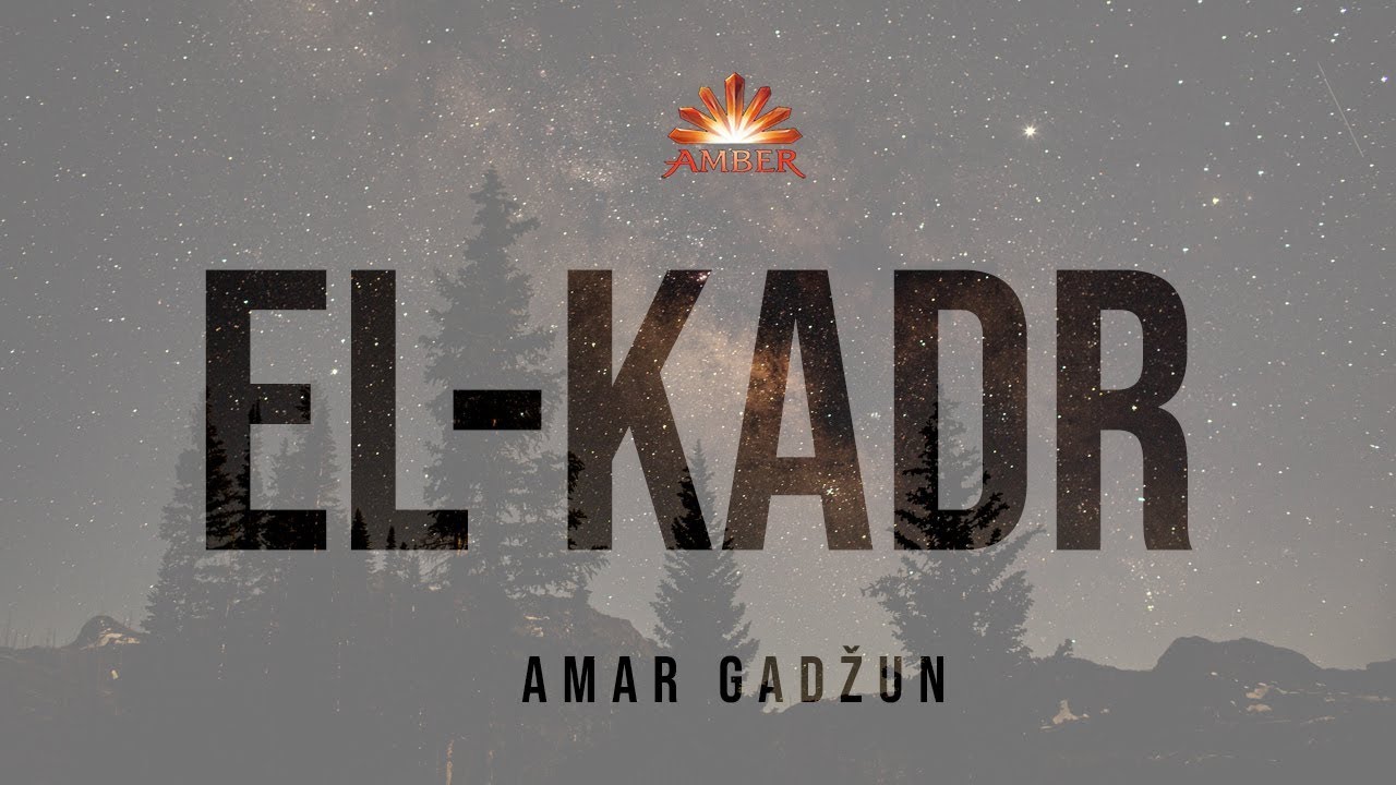 Sura EL-KADR (sa ispravljanjem) | Amar Gadžun