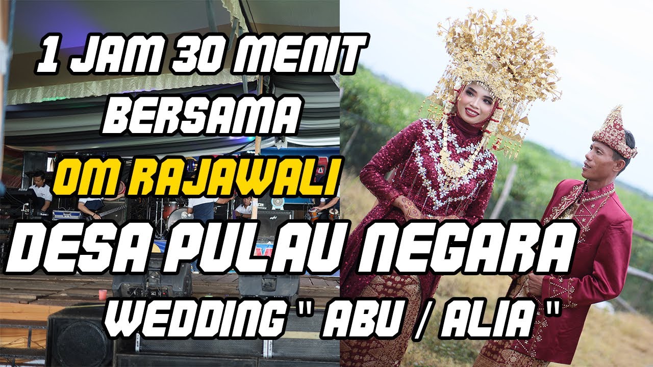OM RAJAWALI | LIVE DESA PULAU NEGARA | WEDDING ABU & ALIA | AMR STUDIO