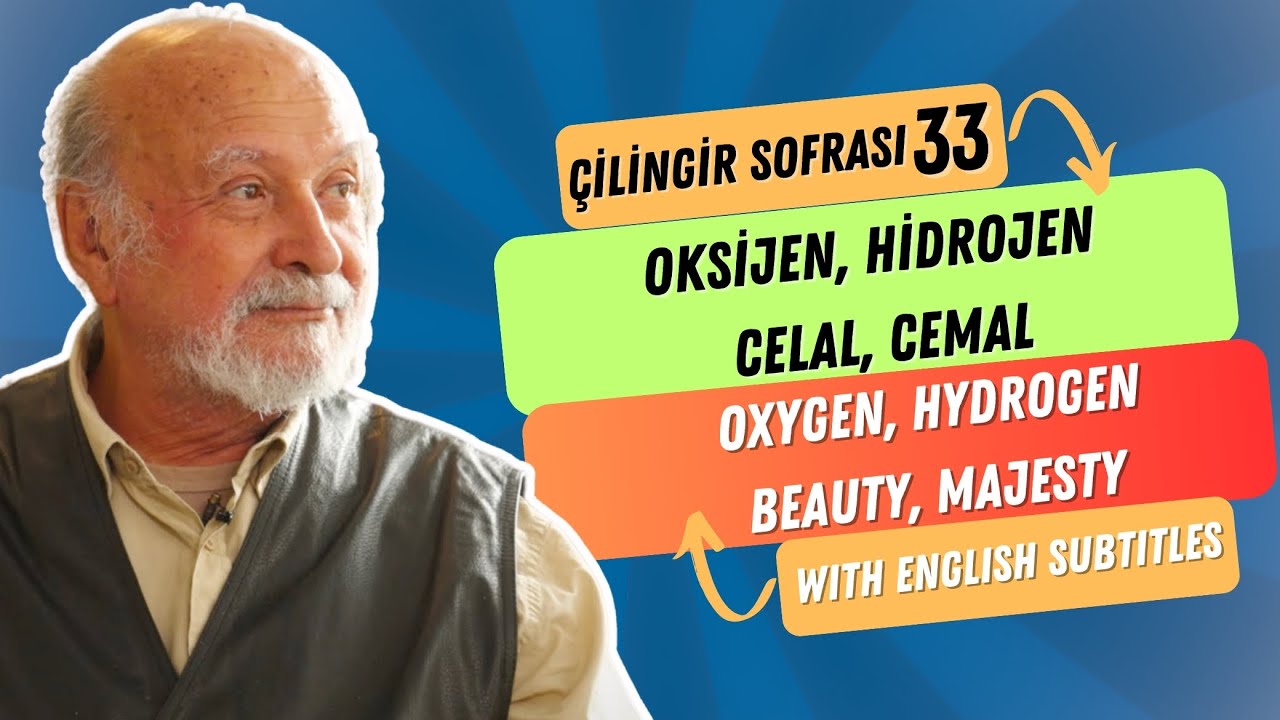 Çilingir Sofrası 33 / Oksijen, Hidrojen - Celal, Cemal (with English subtitles)