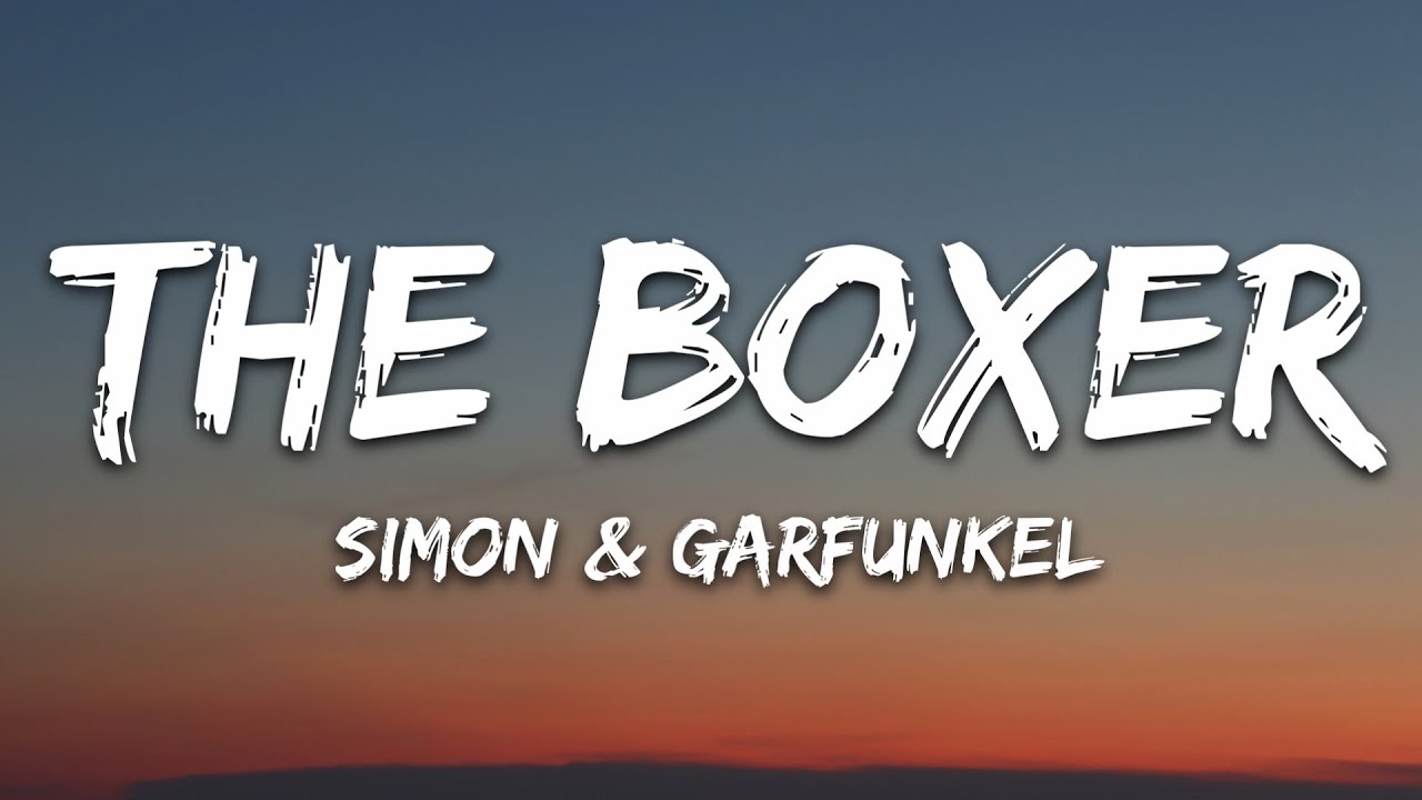 Simon & Garfunkel - The Boxer (Lyrics)