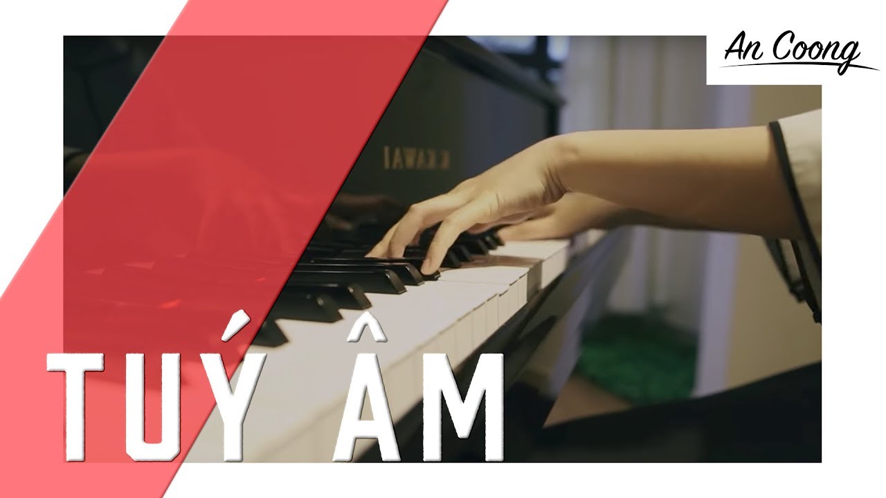 TUÝ ÂM   || PIANO COVER  || AN COONG PIANO