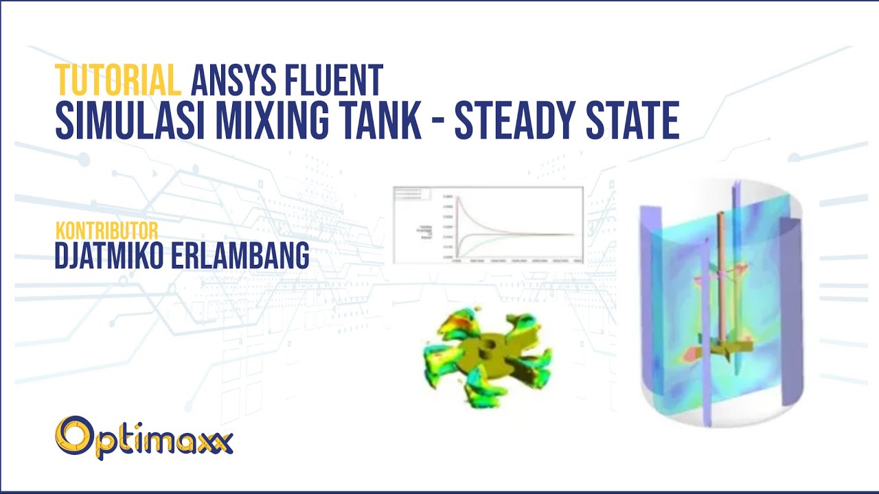 Simulasi Mixing Tank dengan Ansys Fluent (Steady State)