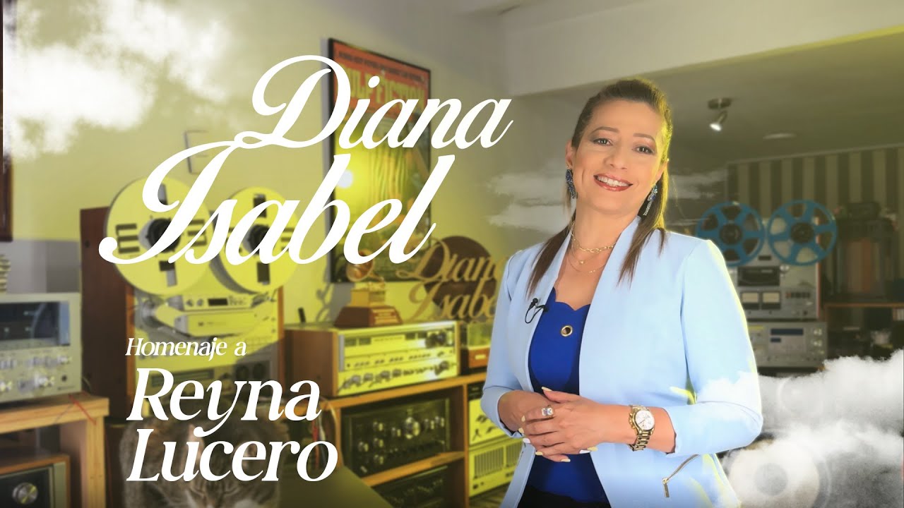Diana Isabel - Homenaje a Reyna Lucero