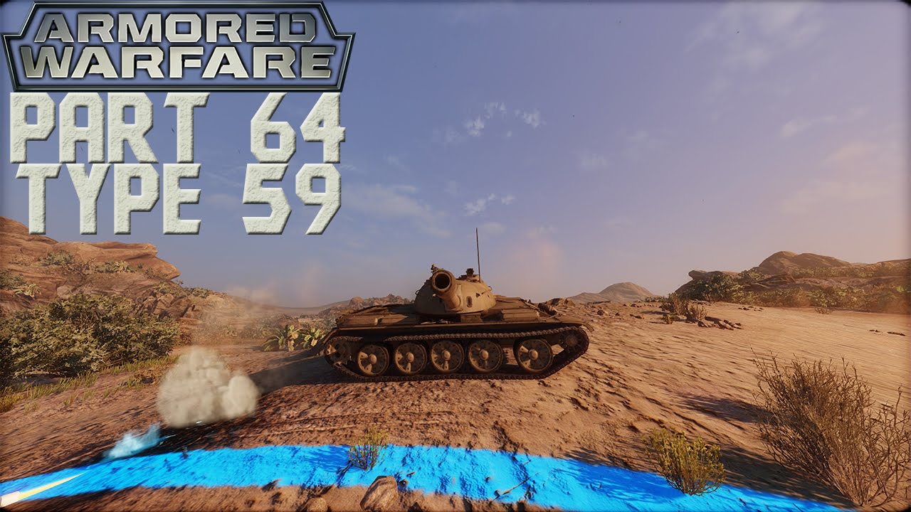 Let's Play Armored Warfare Open Beta part 64 (Type 59)