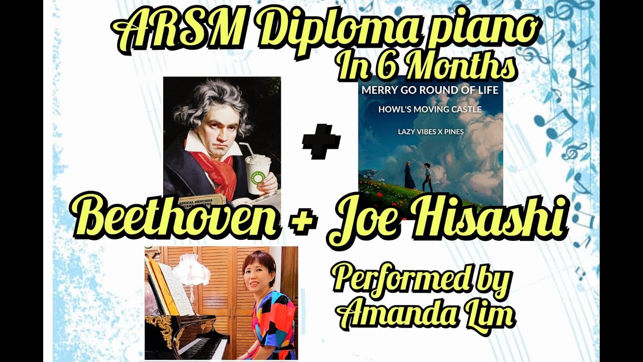 ARSM Diploma Piano. Beethoven + Joe Hisashi: Unique ARSM Diploma Piano Exam Journey