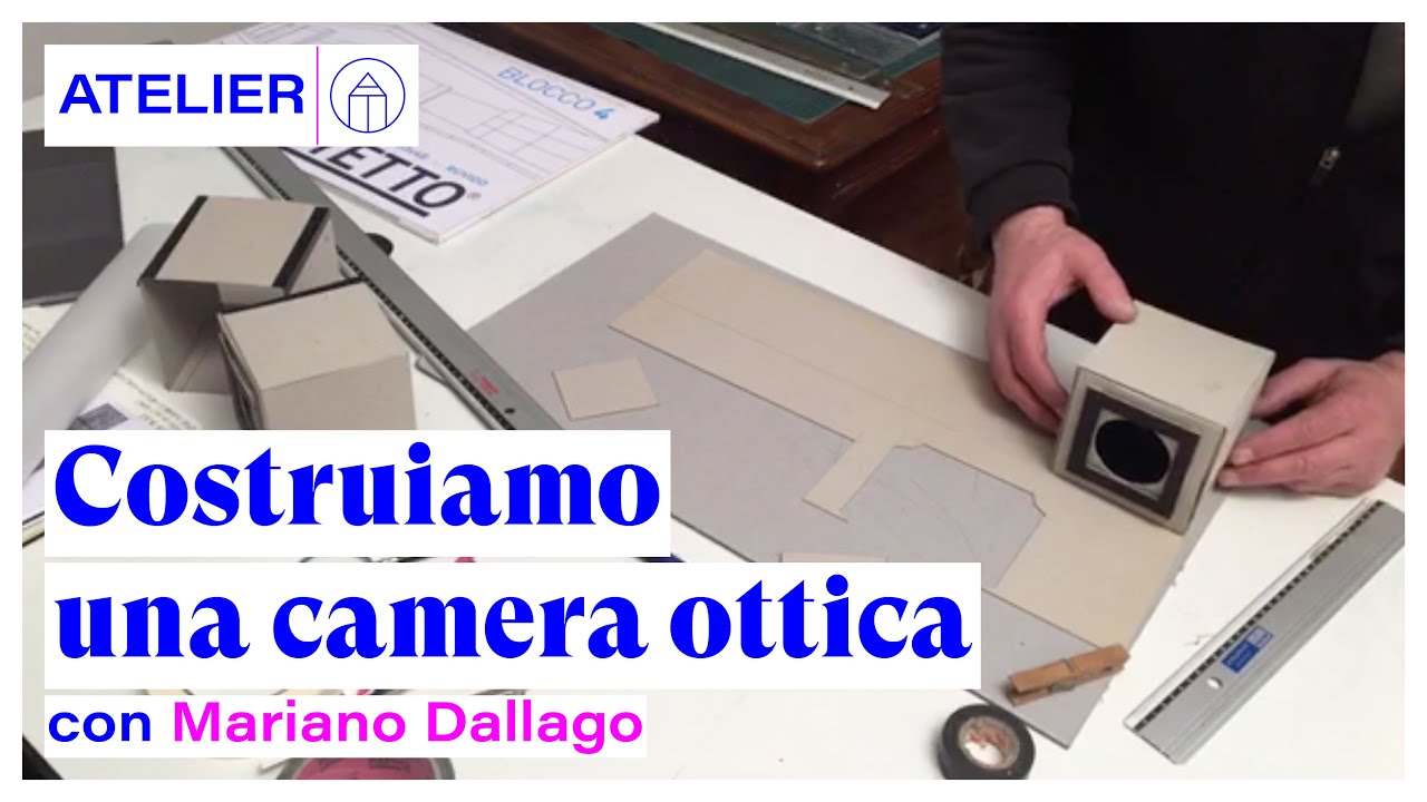 Costruiamo una camera ottica con Mariano Dallago per Lapis Atelier - 35 minuti