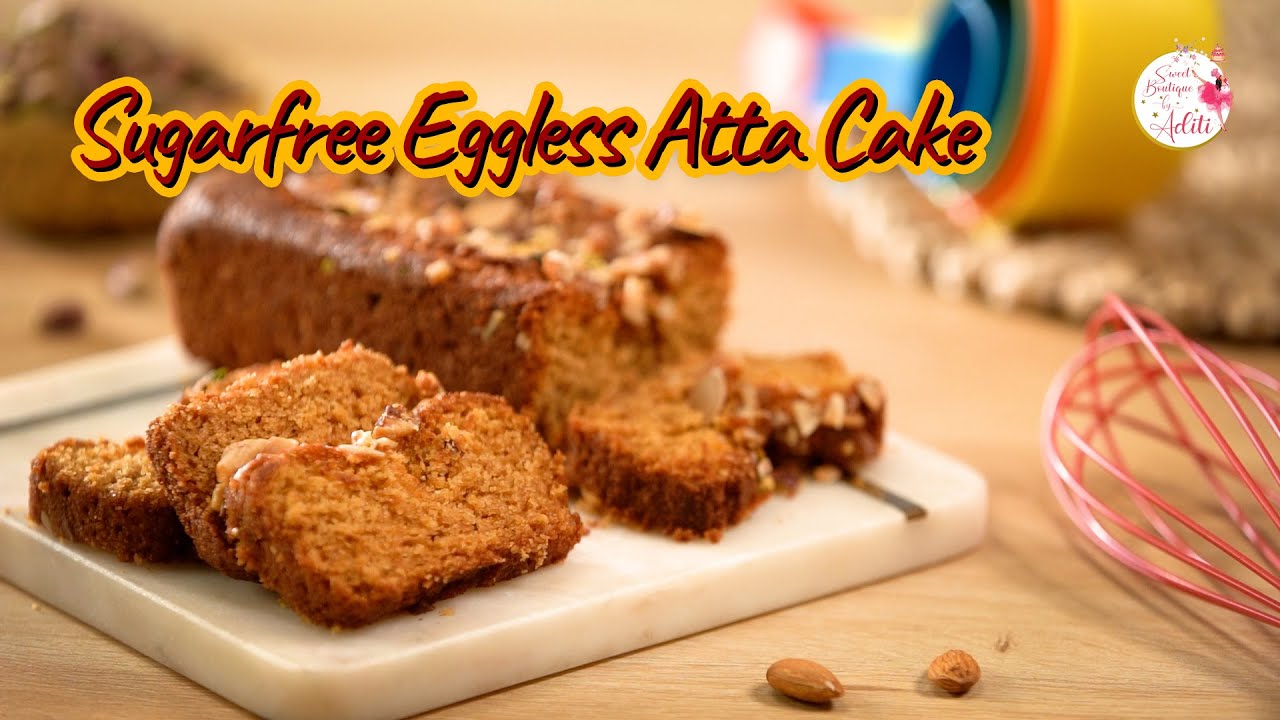 Sugarfree Eggless Atta Cake | Healthy Recipe with no Maida and no Sugar