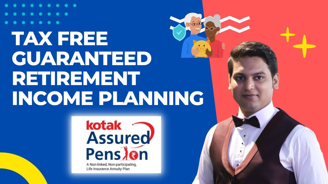 How to plan guaranteed tax free retirement income? Pension Income Plans | Kotak Assured Pension Plan