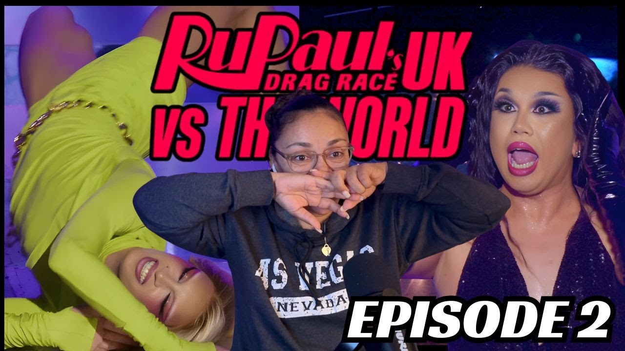 RUPAUL'S DRAG RACE UK VS THE WORLD SEASON 3 EPISODE 2 REACTION