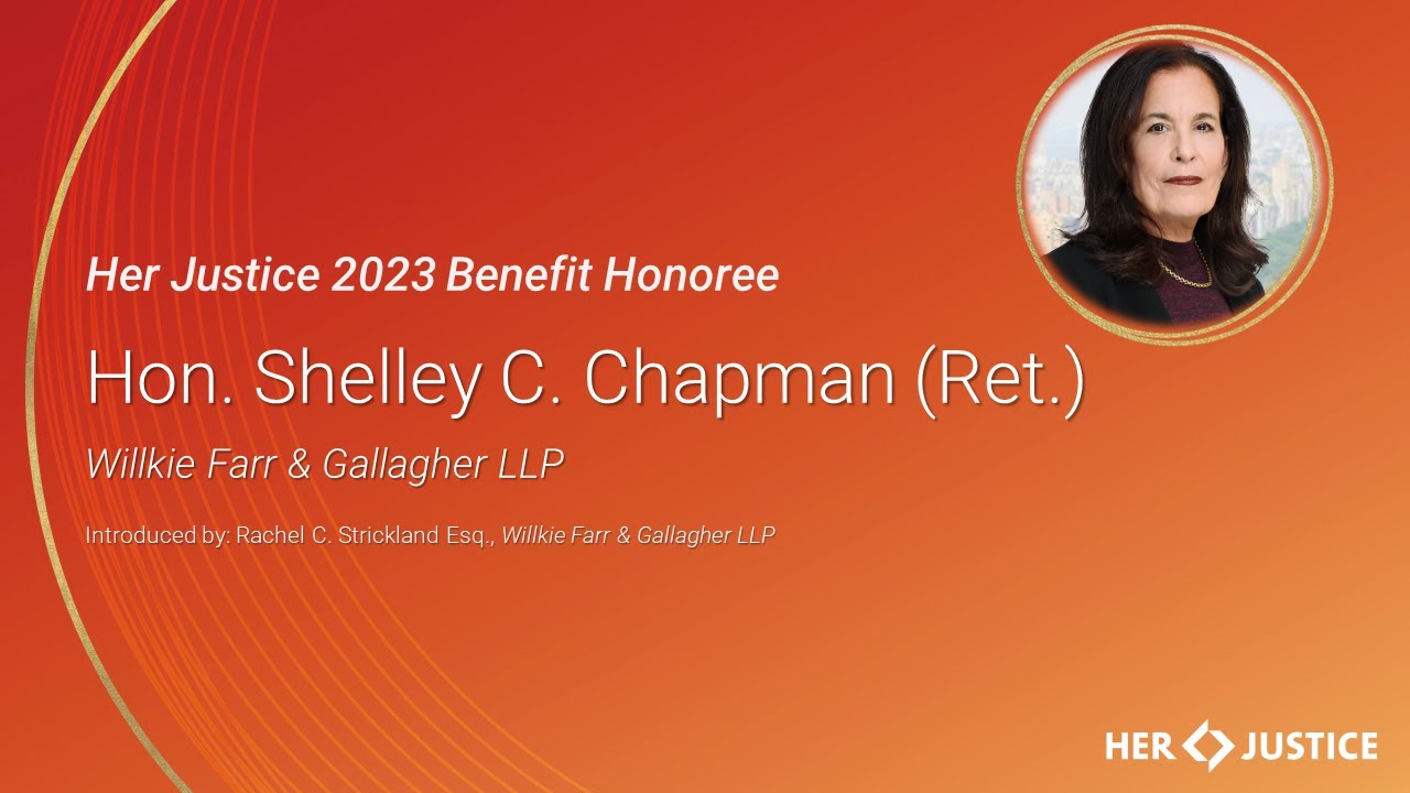 Her Justice 2023 Benefit - Honoree Hon. Shelley C. Chapman (Ret.) Remarks