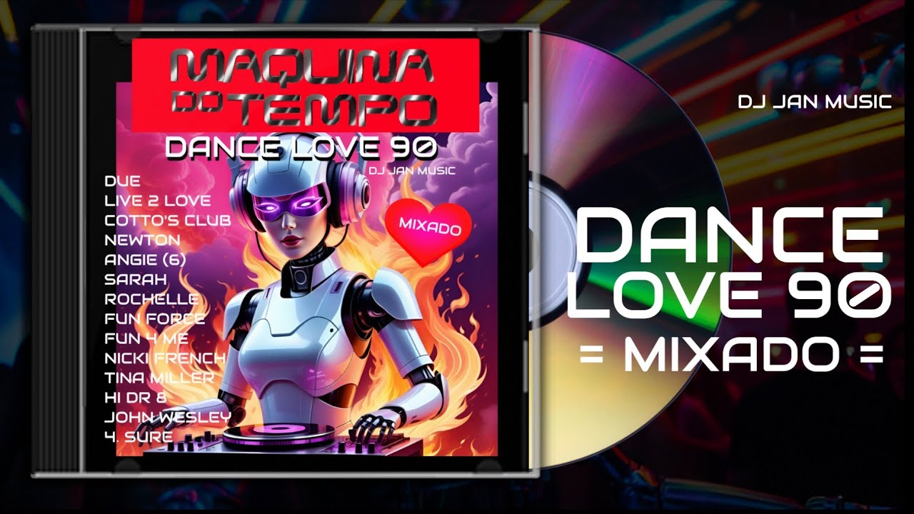 DANCE LOVE 90 - MIXADO |M&Aacute;QUINA DO TEMPO.