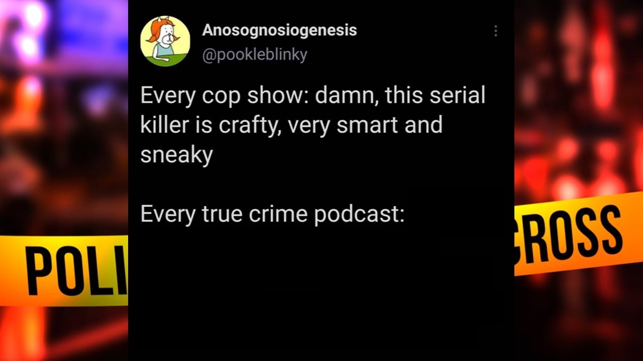 Every cop show vs every true crime podcast