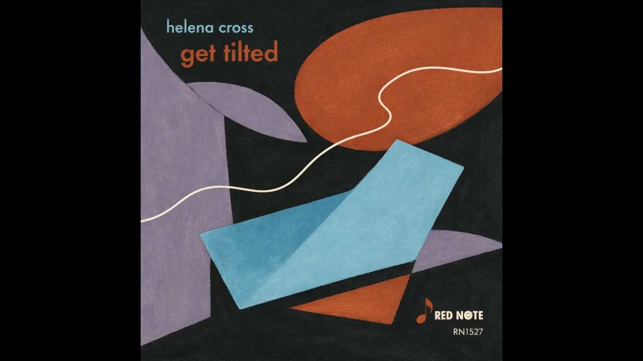 Helena Cross - Get Tilted - Red Note Jazz