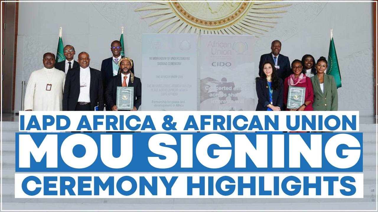 IAPD Africa Signs A Memorandum Of Understanding With The African Union