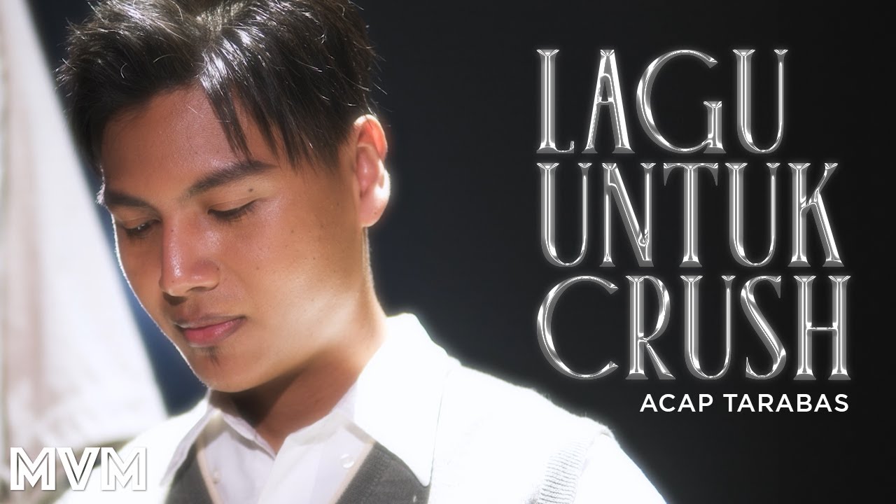 Acap Tarabas - Lagu Untuk Crush (Official Music Video)