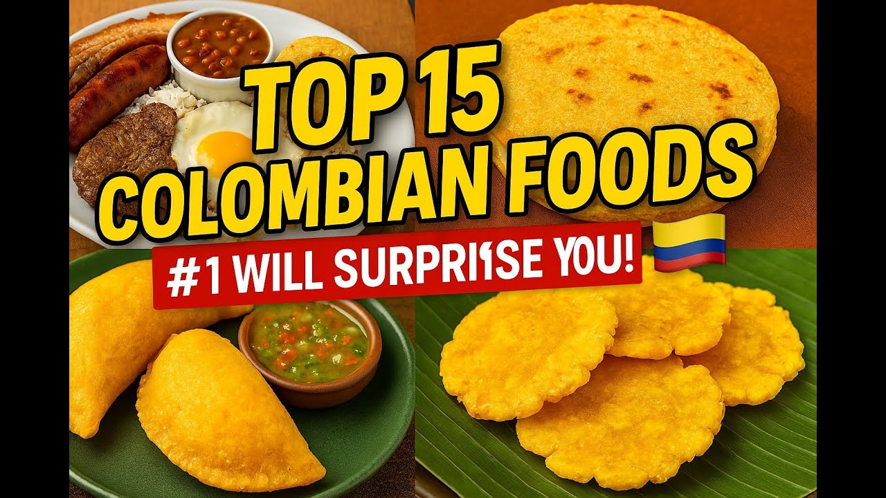 Top 15 Traditional Colombian Dishes You MUST Try!