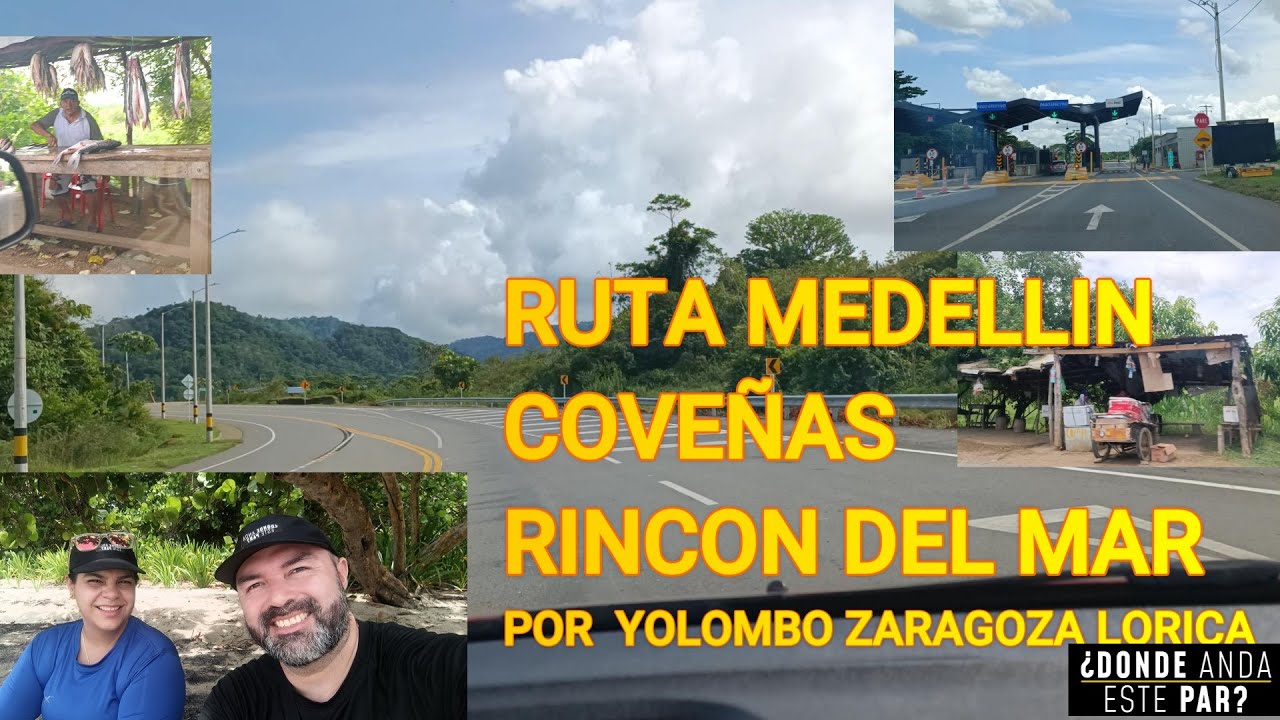 RUTA MEDELLIN COVEÑAS🏝️ RINCON DEL MAR, 🚗POR ZARAGOZA Y LORICA