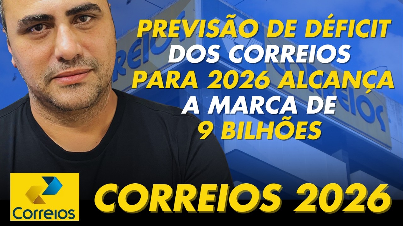 Previsão de déficit dos Correios para 2026 alcança a marca de 9 Bilhões de Reais