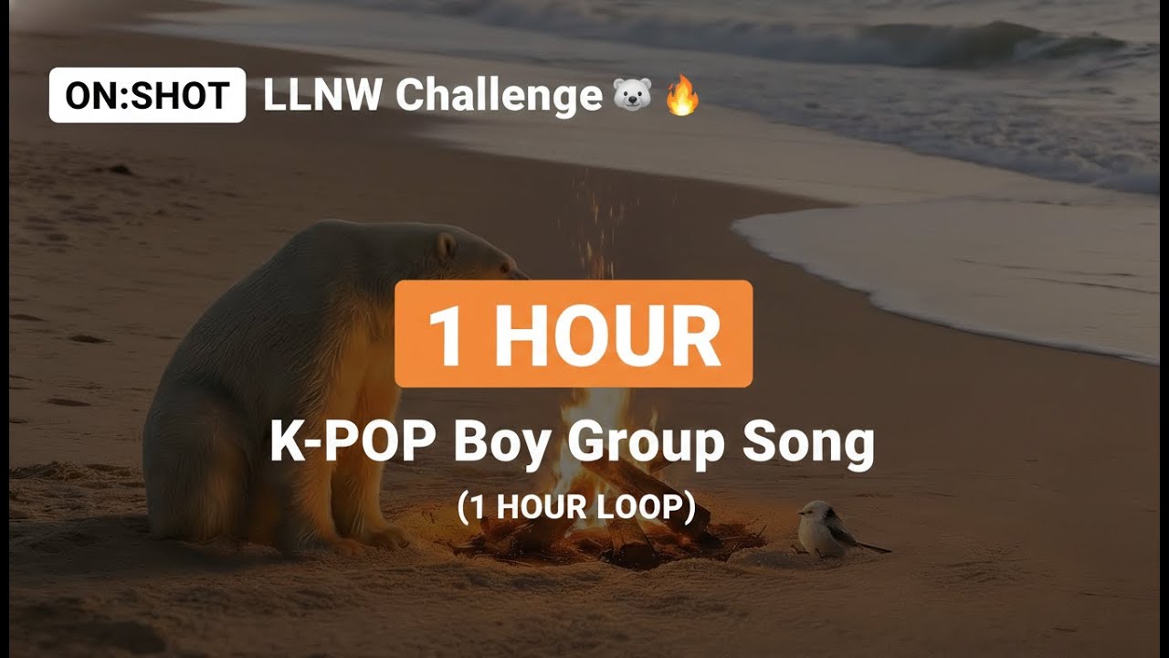 ON:SHOT | LLNW Challenge 🐻‍❄️🔥  K-POP Boy Group Song (1 Hour Loop)