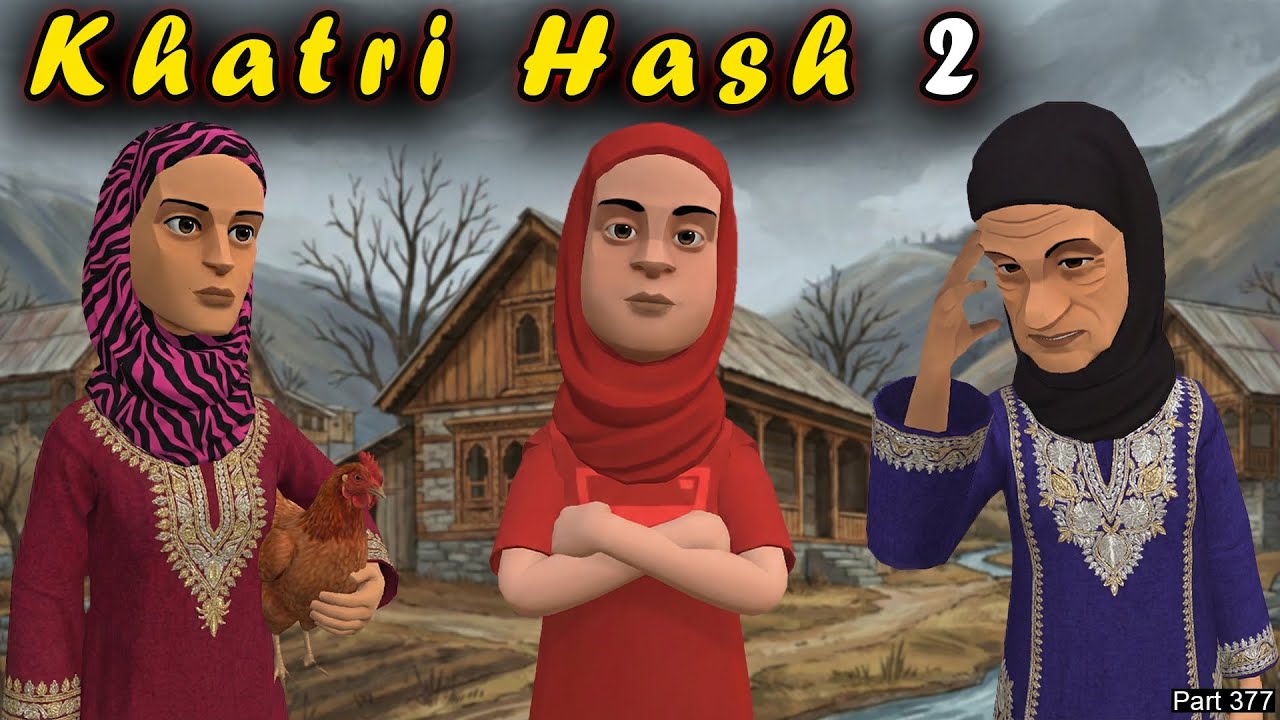 Khatri hash 2 | Part 377 | Afreen te Rishte | Kashur Circus
