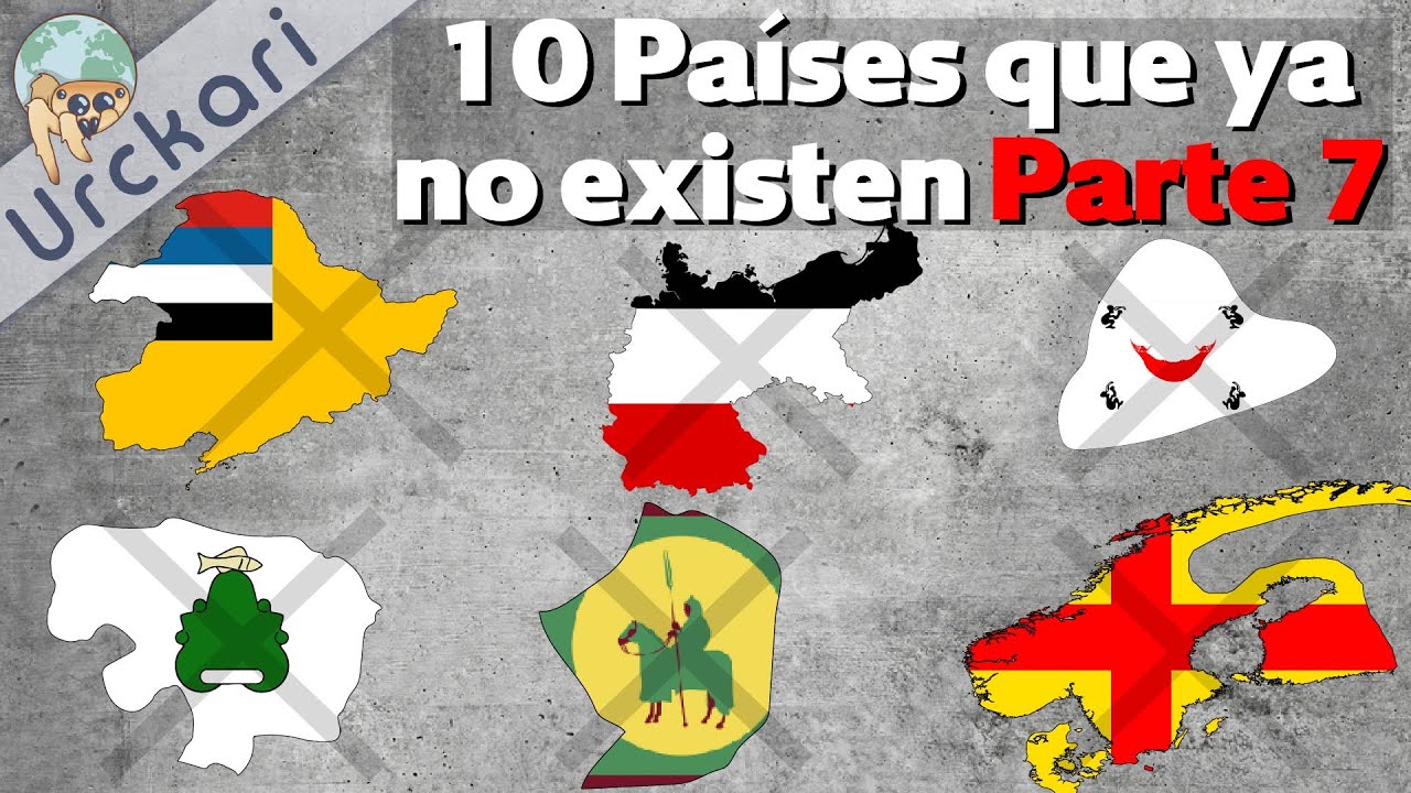 10 Países Que a Día de Hoy No Existen | Parte 7 (Urckari)
